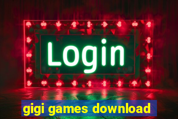 gigi games download